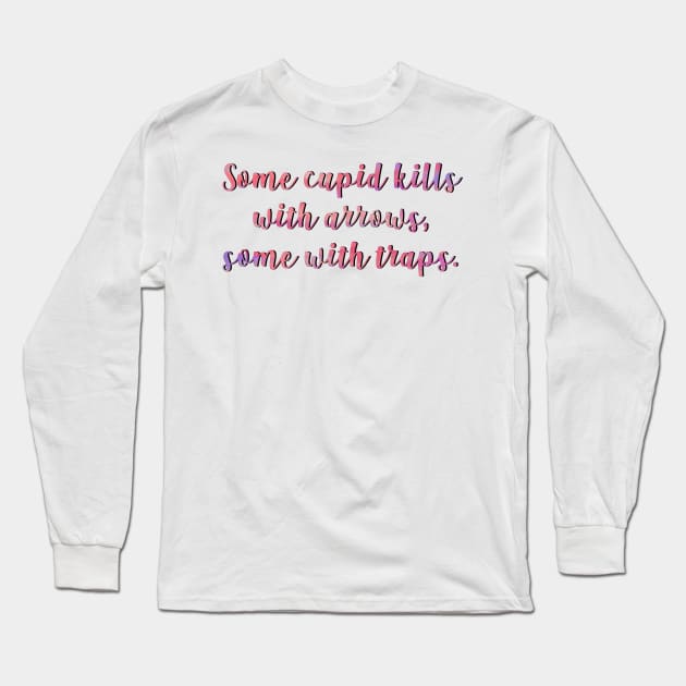 Much Ado Some Cupid Kills Long Sleeve T-Shirt by baranskini